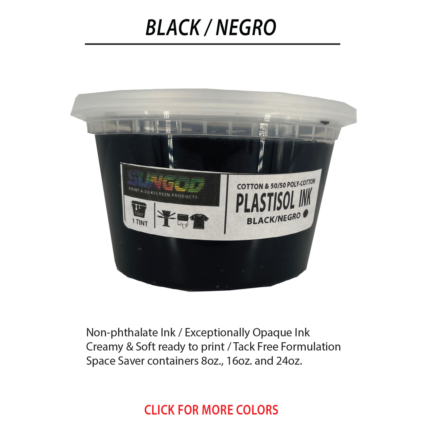 Black plastisol ink for 100% Cotton and 50/50 Cotton Blend T-shirts. Space Saver Containers