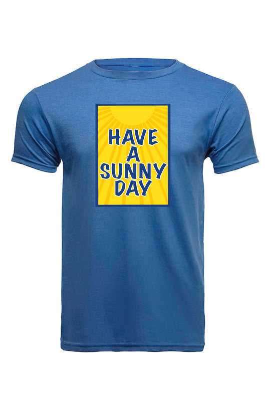 Have a Sunny Day Blue Soft Cotton T-shirts / Cotton Blend / sun t-shirts / summer time / good vibes / Graphic t-shirt