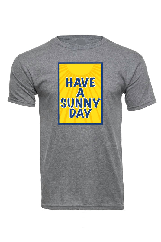 Have a Sunny Day Gray Soft Cotton T-shirts / Cotton Blend / sun t-shirts / summer time / good vibes / Graphic t-shirt