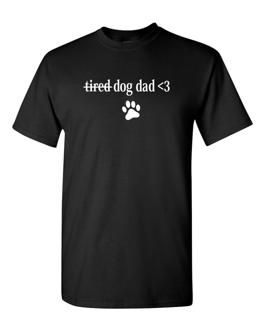 Tired Dog Dad Black T-shirt 100% Cotton / LPC / pet lovers / black cat / cat lover / white / gray / black